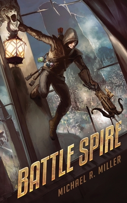 Battle Spire - Miller, Michael R.