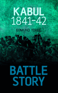 Battle Story: Kabul 1841-42