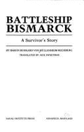 Battleship Bismarck: A Survivor's Story