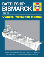 Battleship Bismarck Owners' Workshop Manual: 1936-41