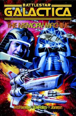 Battlestar Galactica: The Memory Machine - McKenzie, Roger, and Janson, Klaus, and DeFalco, Tom