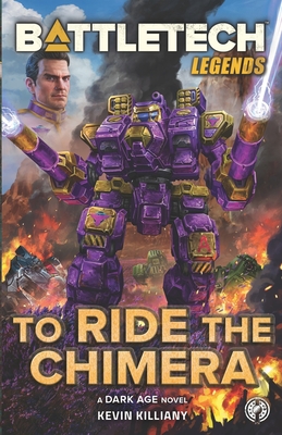 BattleTech Legends: To Ride the Chimera - Killiany, Kevin