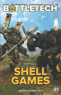Battletech: Shell Games: A BattleTech Novella