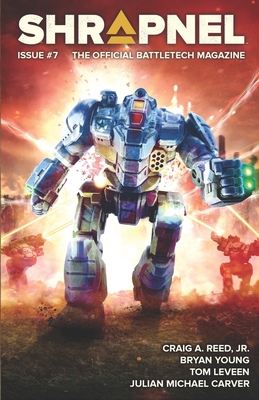 BattleTech: Shrapnel, Issue #7 (The Official BattleTech Magazine) - Reed, Craig A, Jr., and Young, Bryan, and Leveen, Tom