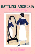 Battling Anorexia: A Deadly Trap
