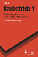 Baubetrieb 1: Einfuhrung, Rahmenbedingungen, Bauverfahren