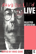 Baudrillard Live: Selected Interviews