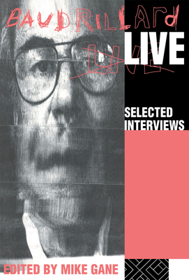 Baudrillard Live: Selected Interviews - Gane, Mike, Professor (Editor)