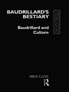 Baudrillard's Bestiary: Baudrillard and Culture