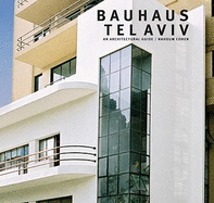 Bauhaus Tel Aviv: An Architectural Guide