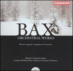 Bax: Orchestral Works, Vol. 7