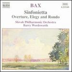 Bax: Sinfonietta; Overture, Elegy and Rondo