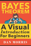 Bayes' Theorem Examples: A Visual Introduction for Beginners