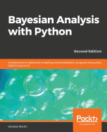 Bayesian Analysis with Python: Introduction to statistical modeling and probabilistic programming using PyMC3 and ArviZ