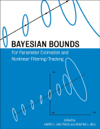 Bayesian Bounds for Parameter Estimation and Nonlinear Filtering/Tracking - Van Trees, Harry L (Editor), and Bell, Kristine L (Editor)
