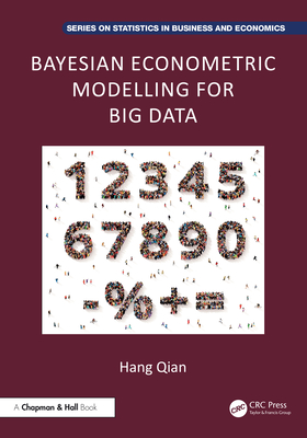 Bayesian Econometric Modelling for Big Data - Qian, Hang