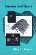 Bayesian Field Theory - Lemm, Jorg C