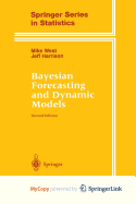 Bayesian Forecasting and Dynamic Models