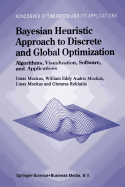 Bayesian Heuristic Approach to Discrete and Global Optimization: Algorithms, Visualization, Software, and Applications