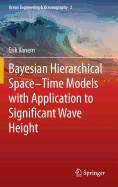 Bayesian Hierarchical Space-Time Models with Application to Significant Wave Height