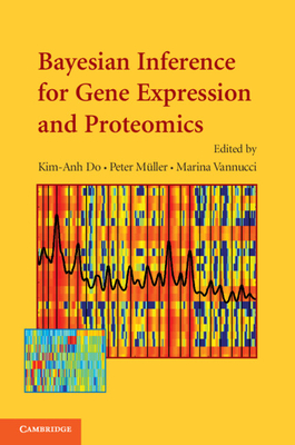 Bayesian Inference for Gene Expression and Proteomics - Do, Kim-Anh (Editor), and M�ller, Peter (Editor), and Vannucci, Marina (Editor)