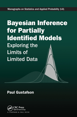 Bayesian Inference for Partially Identified Models: Exploring the Limits of Limited Data - Gustafson, Paul