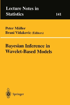 Bayesian Inference in Wavelet-Based Models - Muller, Peter (Editor), and Vidakovic, Brani (Editor)