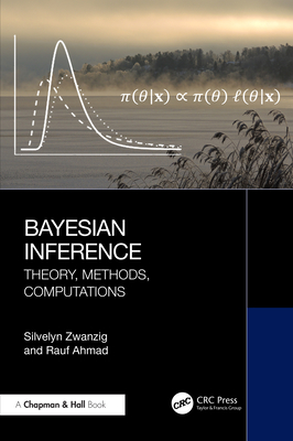 Bayesian Inference: Theory, Methods, Computations - Zwanzig, Silvelyn, and Ahmad, Rauf