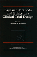 Bayesian Methods and Ethics in a Clinical Trial Design