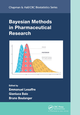 Bayesian Methods in Pharmaceutical Research - Lesaffre, Emmanuel (Editor), and Baio, Gianluca (Editor), and Boulanger, Bruno (Editor)