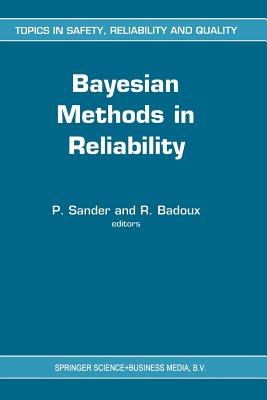 Bayesian Methods in Reliability - Sander, P (Editor), and Badoux, R (Editor)