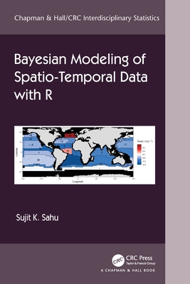 Bayesian Modeling of Spatio-Temporal Data with R - Sahu, Sujit