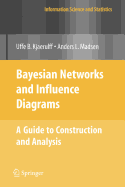 Bayesian Networks and Influence Diagrams: A Guide to Construction and Analysis