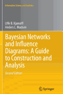 Bayesian Networks and Influence Diagrams: A Guide to Construction and Analysis