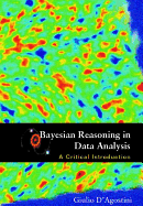 Bayesian Reasoning in Data Analysis: A Critical Introduction