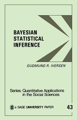 Bayesian Statistical Inference - Iversen, Gudmund R (Editor)