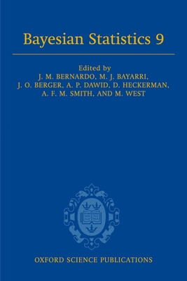 Bayesian Statistics 9 - Bernardo, Jos� M. (Editor), and Bayarri, M. J. (Editor), and Berger, James O. (Editor)