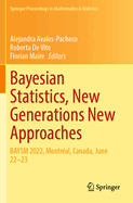 Bayesian Statistics, New Generations New Approaches: BAYSM 2022, Montr�al, Canada, June 22-23
