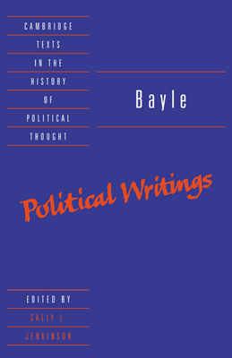 Bayle: Political Writings - Bayle, and Jenkinson, Sally L. (Editor)