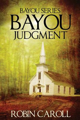 Bayou Judgment - Caroll, Robin