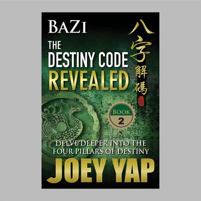 BaZi: The Destiny Code Revealed - Yap, Joey