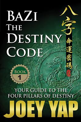 BaZi: The Destiny Code - Yap, Joey
