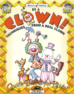 Be a Clown: Techniques from a Real Clown
