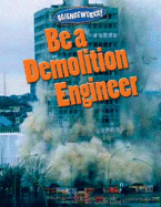 Be a Demolition Engineer - Dreier, David L