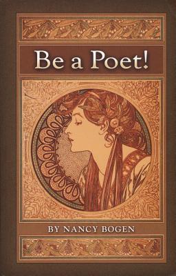 Be a Poet! - Bogen, Nancy