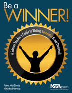 Be a Winner!: A Science Teacher's Guide to Writing Successful Grant Proposals