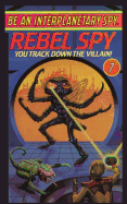 Be an Interplanetary Spy: Rebel Spy