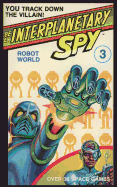 Be an Interplanetary Spy: Robot World