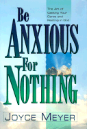 Be Anxious for Nothing