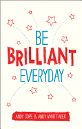 Be Brilliant Every Day
